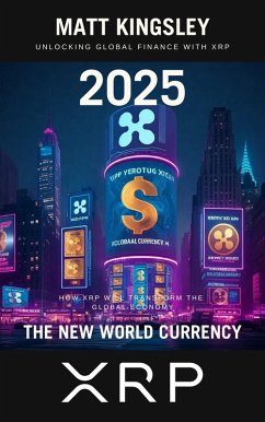 The New World Currency XRP 2025 (eBook, ePUB) Cover The New World Currency XRP 2025 (eBook, ePUB)