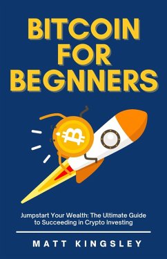 Bitcoin for Beginners (eBook, ePUB) - Kingsley, Matt
