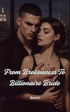 Cover From Brokenness To Billionaire Bride (eBook, ePUB)