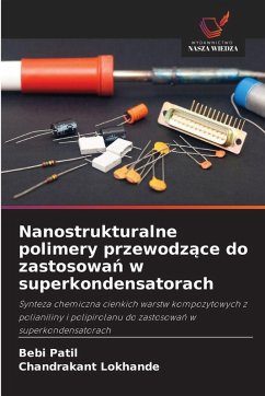 Cover Nanostrukturalne polimery przewodz¿ce do zastosowa¿ w superkondensatorach