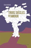 Trois siècles d'amour (eBook, ePUB)