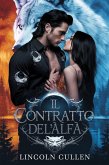 IL CONTRATTO DELL'ALFA: Un oscuro compagno rifiutato, romanzo paranormale con lupo mannaro ({ITALIAN VERSION }ALPHA REJECTED MATES TRILOGY SERIES, #1) (eBook, ePUB)