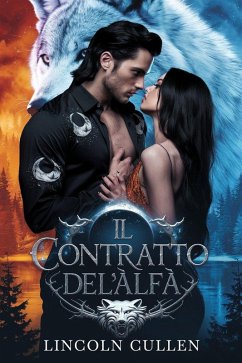 Cover IL CONTRATTO DELL'ALFA: Un oscuro compagno rifiutato, romanzo paranormale con lupo mannaro ({ITALIAN VERSION }ALPHA REJECTED MATES TRILOGY SERIES, #1) (eBook, ePUB)
