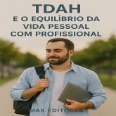 TDAH e o Equilíbrio da Vida Pessoal com Profissional (eBook, ePUB)