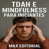 TDAH e Mindfulness para Iniciantes (eBook, ePUB)