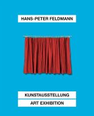 Hans-Peter Feldmann. Kunstausstellung / Art Exhibition Hans-Peter Feldmann. Kunstausstellung / Art Exhibition
