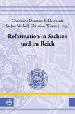 Reformation in Sachsen und im Reich Reformation in Sachsen und im Reich