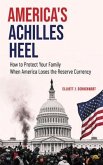 America's Achilles Heel (eBook, ePUB) America's Achilles Heel (eBook, ePUB)