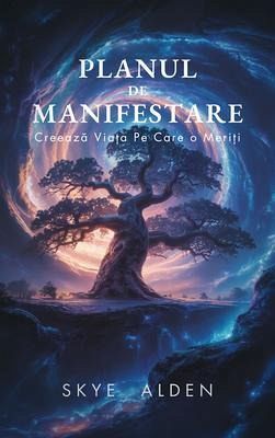 The Manifestation Blueprint / Planul de Manifestare (eBook, ePUB) The Manifestation Blueprint / Planul de Manifestare (eBook, ePUB)