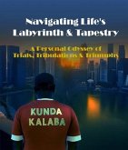 Navigating Life's Labyrinth & Tapestry (eBook, ePUB) Navigating Life's Labyrinth & Tapestry (eBook, ePUB)