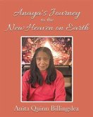ANAYA'S JOURNEY TO THE NEW HEAVEN ON EARTH (Latest Edition) (eBook, ePUB) ANAYA'S JOURNEY TO THE NEW HEAVEN ON EARTH (Latest Edition) (eBook, ePUB)