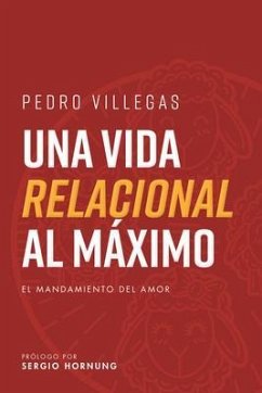 Una vida relacional al máximo (eBook, ePUB) - Villegas, Pedro