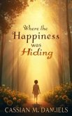 Where the Happiness Was Hiding (eBook, ePUB)