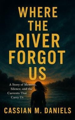 Where the River Forgot Us (eBook, ePUB) Cover Where the River Forgot Us (eBook, ePUB)