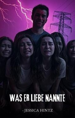 Was er Liebe nannte (eBook, ePUB) - Hintz, Jessica