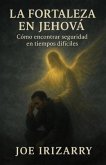 La Fortaleza En Jehová (eBook, ePUB) La Fortaleza En Jehová (eBook, ePUB)
