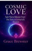 Cosmic Love Twin Flame Mission from the Stars to Lemuria & Beyond (eBook, ePUB)