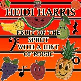 Fruit of the Spirit with a Hint of Music (eBook, ePUB) Fruit of the Spirit with a Hint of Music (eBook, ePUB)