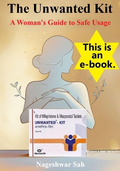 The Unwanted Kit: A Woman's Guide to Safe Usage (eBook, ePUB) The Unwanted Kit: A Woman's Guide to Safe Usage (eBook, ePUB)