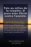 Paix au milieu de la tempête 21 jours avec Christ contre l'anxiété. (eBook, ePUB)