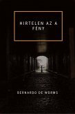 HIRTELEN AZ A FÉNY (A kehely és a kard, #1) (eBook, ePUB)