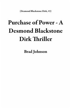 Cover Purchase of Power - A Desmond Blackstone Dirk Thriller (eBook, ePUB)