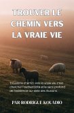 Trouver le chemin vers la vraie vie (eBook, ePUB)