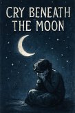Cry Beneath the Moon (eBook, ePUB) Cry Beneath the Moon (eBook, ePUB)