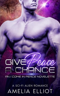 Cover Give Peace a Chance (I Come in Peace, #3) (eBook, ePUB)