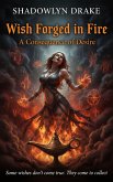 Wish Forged in Fire: A Consequence of Desire (eBook, ePUB)