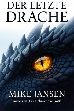 Der Letzte Drache (eBook, ePUB) - Jansen, Mike Der Letzte Drache (eBook, ePUB) - Jansen, Mike