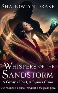 Cover Whispers of the Sandstorm: A Gypsy's Heart, A Djinn's Claim (eBook, ePUB)