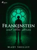 Frankenstein and other stories (eBook, ePUB) Frankenstein and other stories (eBook, ePUB)