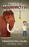 There's A Mammoth In My Basement (The Joey Series, #2) (eBook, ePUB)