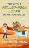 There's A Frilled-Neck Lizard In My Bathroom (The Joey Series, #3) (eBook, ePUB)
