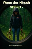 Wenn der Hirsch erstarrt (eBook, ePUB)