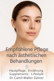Empfohlene Pflege nach ästhetischen Behandlungen (eBook, ePUB) Empfohlene Pflege nach ästhetischen Behandlungen (eBook, ePUB)