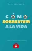 Cómo Sobrevivir a la vida (eBook, ePUB) Cómo Sobrevivir a la vida (eBook, ePUB)