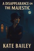 A Disappearance On The Majestic: A Short Cozy Mystery Story (eBook, ePUB) A Disappearance On The Majestic: A Short Cozy Mystery Story (eBook, ePUB)