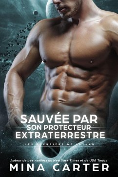 Cover Sauvée par son Protecteur Extraterrestre (Les Guerriers de Lathar, #9) (eBook, ePUB)