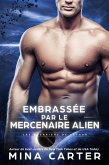 Embrassée par le Mercenaire Alien (Les Guerriers de Lathar, #10) (eBook, ePUB) Embrassée par le Mercenaire Alien (Les Guerriers de Lathar, #10) (eBook, ePUB)
