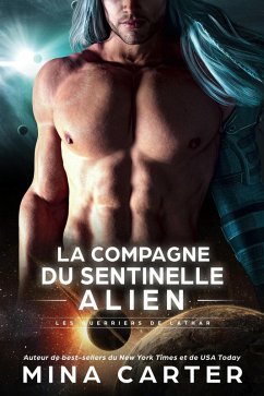 Cover La Compagne du Sentinelle Alien (Les Guerriers de Lathar, #13) (eBook, ePUB)