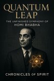 Quantum Leap: The Unfinished Symphony of Homi Bhabha (eBook, ePUB) Quantum Leap: The Unfinished Symphony of Homi Bhabha (eBook, ePUB)