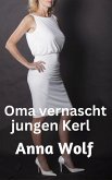 Oma vernascht jungen Kerl (eBook, ePUB)