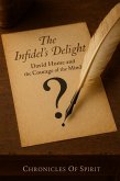 The Infidel's Delight: David Hume and the Courage of the Mind (eBook, ePUB) The Infidel's Delight: David Hume and the Courage of the Mind (eBook, ePUB)