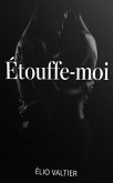 Etouffe-moi (eBook, ePUB)