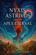 Nyxis Astrivos and the Apex Eternal... - Bild 1