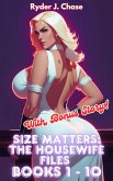 Size Matters: The Housewife Files Books 1 - 10 (eBook, ePUB) Size Matters: The Housewife Files Books 1 - 10 (eBook, ePUB)