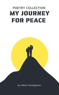 My Journey For Peace (eBook, ePUB) - Nyangaresi, Albert