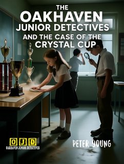 Cover The Oakhaven Junior Detectives and the Case of the Crystal Cup (eBook, ePUB)